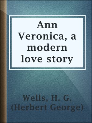 cover image of Ann Veronica, a modern love story